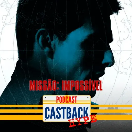 Castback Hype 179: Missão: Impossível (1996)