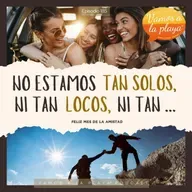 185.No estamos tan solos, ni tan locos, ni tan...