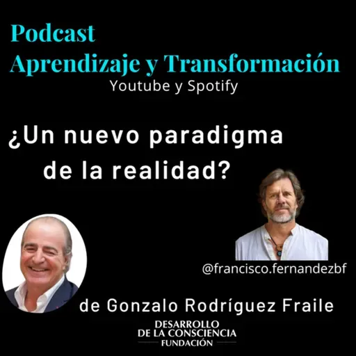 ¿Un nuevo paradigma de la realidad? - Ep1 - Gonzalo Rodríguez Fraile