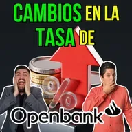 401. CAMBIOS en la TASA DE OPENBANK ¿Que tan bueno es?