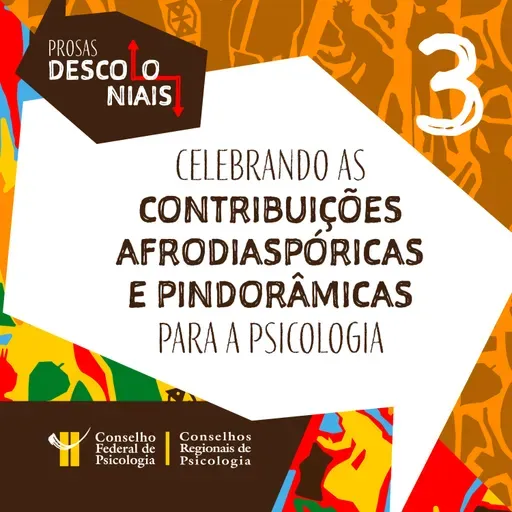 [EP 03] Celebrando as contribuições afrodiaspóricas e pindorâmicas para a Psicologia