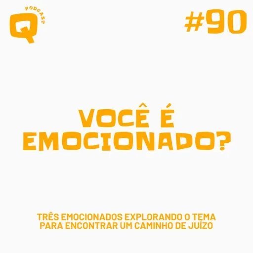 #90 - VOCÊ É EMOCIONADO?