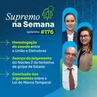 #EP176 - Supremo na Semana