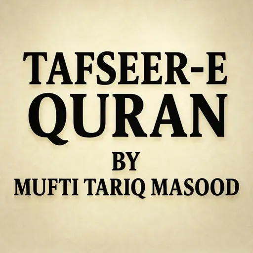 Tafseer-e-Quran Class # 114 | Mufti Tariq Masood Speeches 🕋