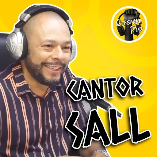 Cantor Sall - Quebrada Pod - S2E12
