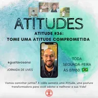 Atitude #36: Tome uma atitude COMPROMETIDA