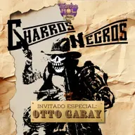 Tirando Rol | BONUS - Charros Negros [Con Otto Garay]