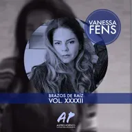 Vanessa Fens - Brazos de Raíz Vol. XXXXII