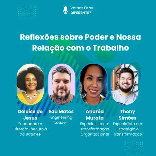 Ep. 79 - Reflexões sobre Poder e Nossa Relação com o Trabalho