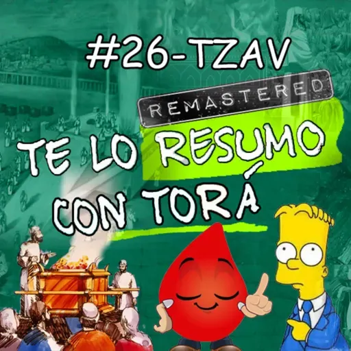 Te lo Resumo con Torá #26-Tzav (Los Sacerdotes en Acción)