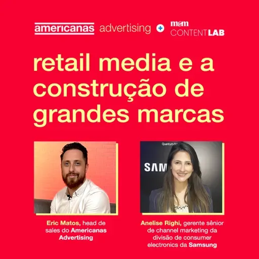 Advertising trends #3 | Retail media e a construção de grandes marcas
