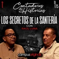 Contadores de Historias con Raúl Luna: Los secretos de la Santeria