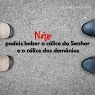 Não podeis beber o cálice do Senhor e o cálice dos demônios - Refletir Online