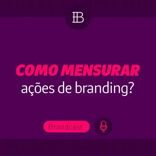 Como mensurar as ações de branding?