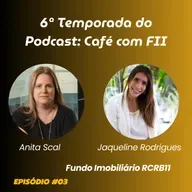 Fundo Imobiliário RCRB11 (Anita Scal e Jaqueline Rodrigues) | Café com FII Podcast #03