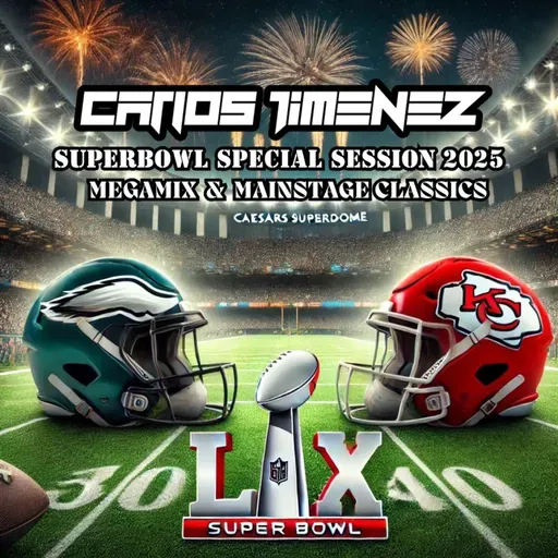 DJ Carlos Jimenez - SUPERBOWL 2025 Special Session