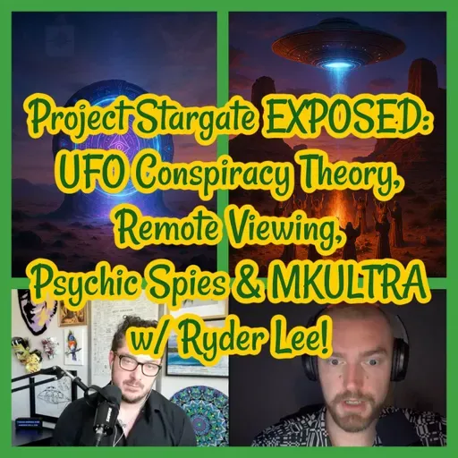 Project Stargate EXPOSED: UFO Conspiracy Theory, Remote Viewing, Psychic Spies & MKULTRA w/ Ryder Lee!