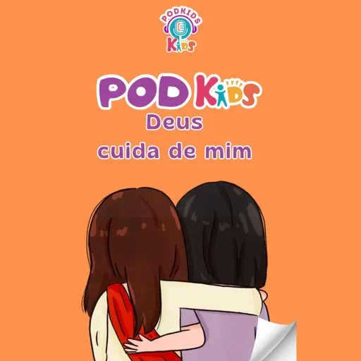 PODKIDS - DEUS CUIDA DE MIM