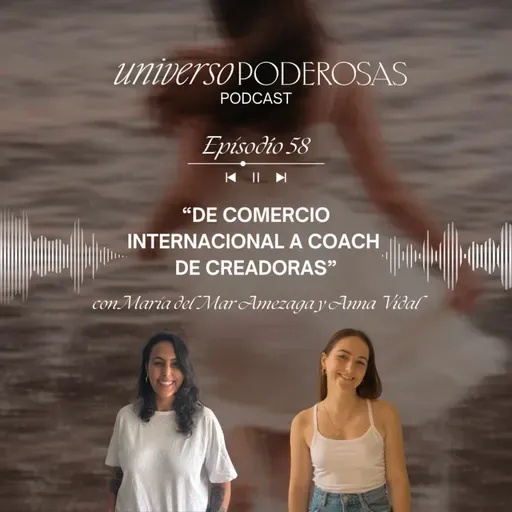 58. De comercio internacional a coach de creadoras, con Anna Vidal