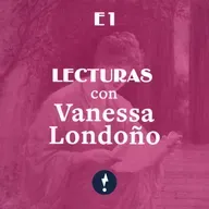 [1] Lecturas con Vanessa Londoño