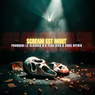 SCREAM EST MORT : Pourquoi le slasher n'a plus rien à vous offrir | Podcast Horreur
