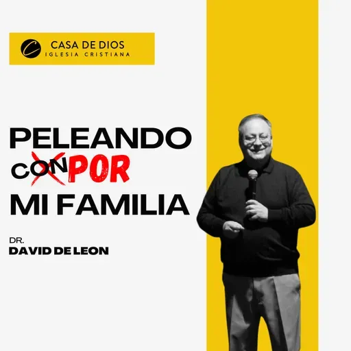 Dr. David De León - Peleando Por Mi Familia.