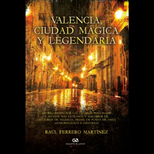“Valencia, ciudad mágica y legendaria” con RAÚL FERRERO