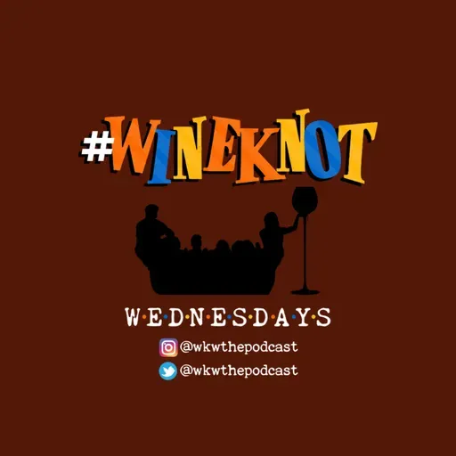 Episode 141: #WineKnotLetItFlow