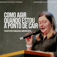 Como agir quando estou a ponto de cair - Fabiana Menezes