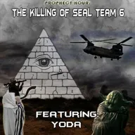 Episode 1454: PROPHECY HOUR: The Killing of Seal Team 6
