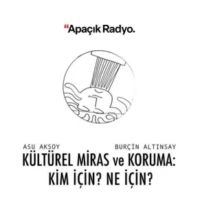 Kültürel Miras Ve Koruma: Kim İçin? Ne İçin?