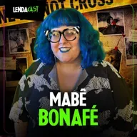 HISTÓRIAS SOBRENATURAIS E BIZARRAS com Mabê Bonafé | LendaCast #260