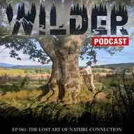 Ep. 041: The Lost Art of Nature Connection