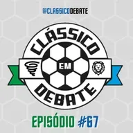 Clássico em Debate #67