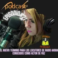EPISODIO# 21 EL NUEVO TERMINO PARA LOS LOCUTORES DE RADIO AHORA CONOCIDOS COMO ACTOR DE VOZ