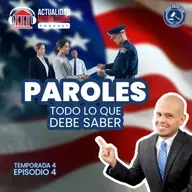 Paroles Migratorios, Todo lo que necesita saber. T4E4 Actualidad Migratoria Podcast.