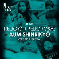 E129. Religión peligrosa: Aum Shinrikyō