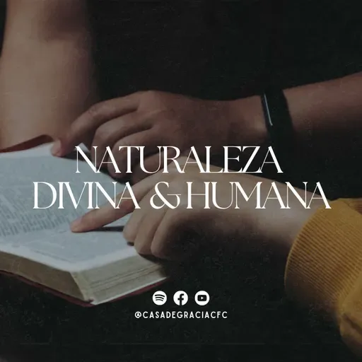 Naturaleza humana y divina - Casa de Gracia