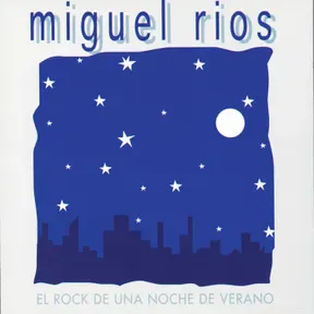 Miguel Ríos - El Rock De una Noche De Verano