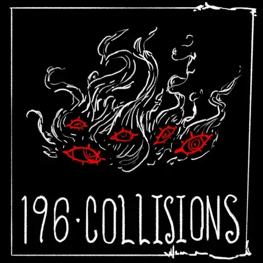 Episode 196 - Collisions