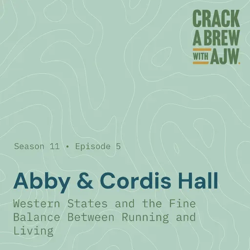 Abby and Cordis Hall - Western States and the Fine Balance Between Running and Living