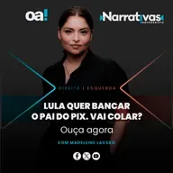 Lula quer bancar o pai do PIX. Vai colar? | Narrativas #594 Madeleine Lacsko