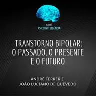 Transtorno Bipolar: o passado, o presente e o futuro.