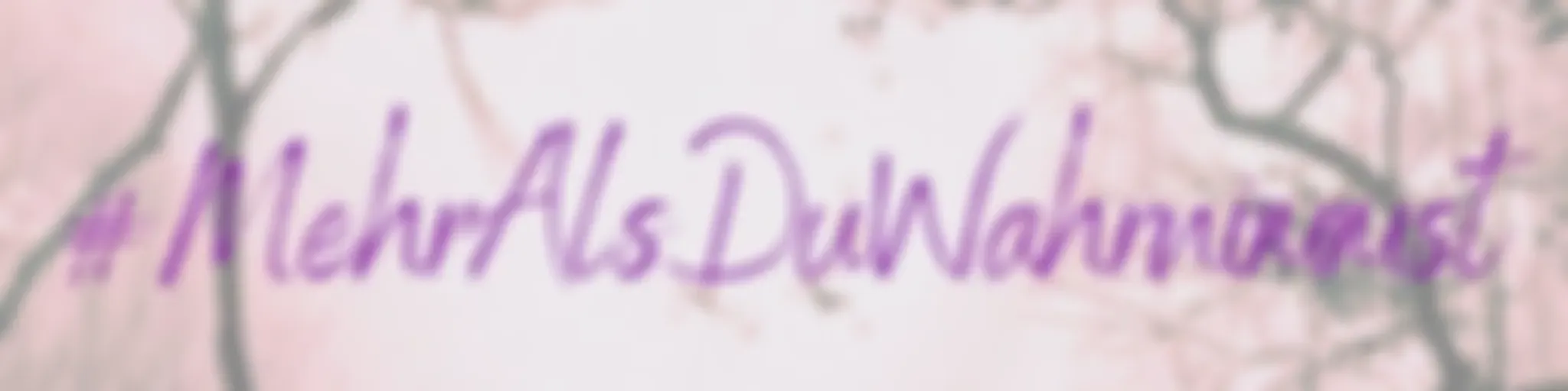 #MehrAlsDuWahrnimmst