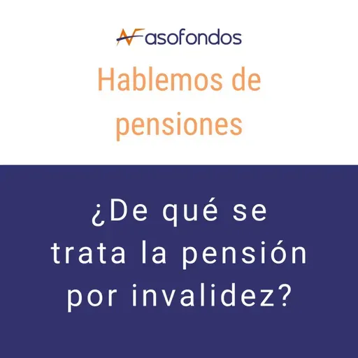 Hablemos de pensiones - pensión por invalidez EP. 1