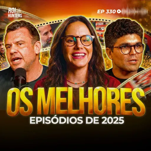 Os Melhores Conselhos Para Você Crescer e Vender Mais em 2026 (Compilado) | ROI Hunters #330