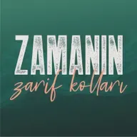 ZAMANIN ZARİF KOLLARI