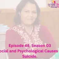 Episode 48, Season 03,Social and Psychological Causes of Suicide
