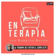Ep 266 La trampa de evitar el conflicto