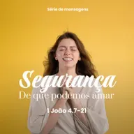 Série: Segurança de que podemos amar - Rev. Gustavo Bacha